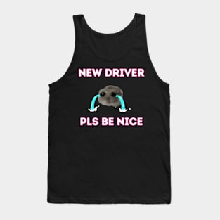 New-Driver-Pls-Be-Nice Tank Top